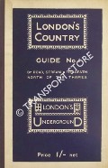 London's Country Guide No. 1 - By Road, Stream & Fieldpath, North of the Thames by London's Underground 